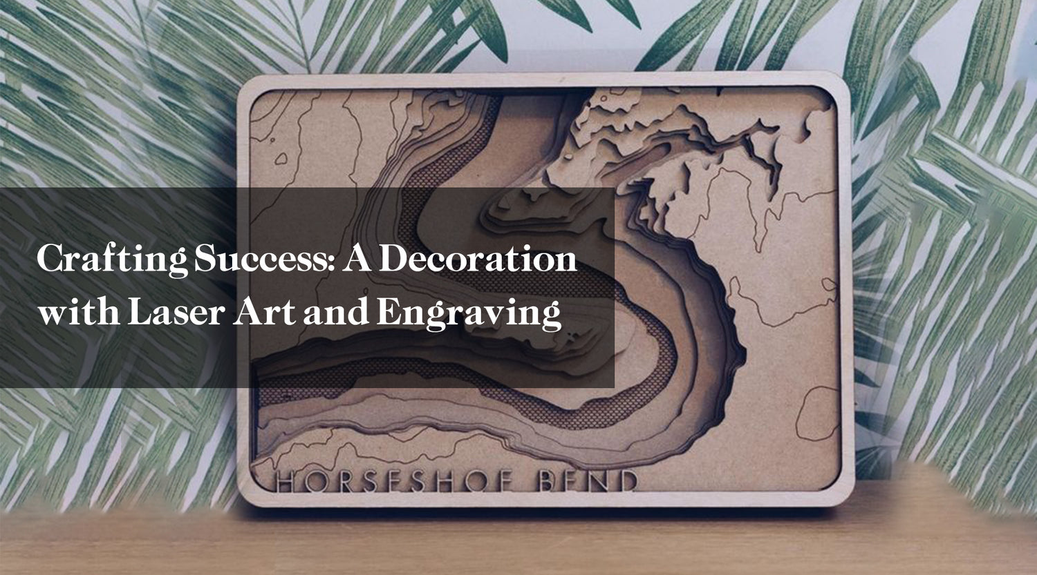 Crafting Success: A Decoration with Laser Art and Engraving