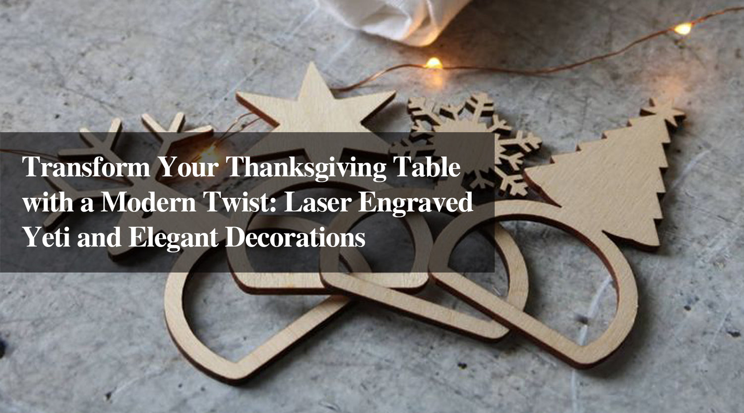 Transform Your Thanksgiving Table with a Modern Twist: Laser Engraved Yeti and Elegant Decorations