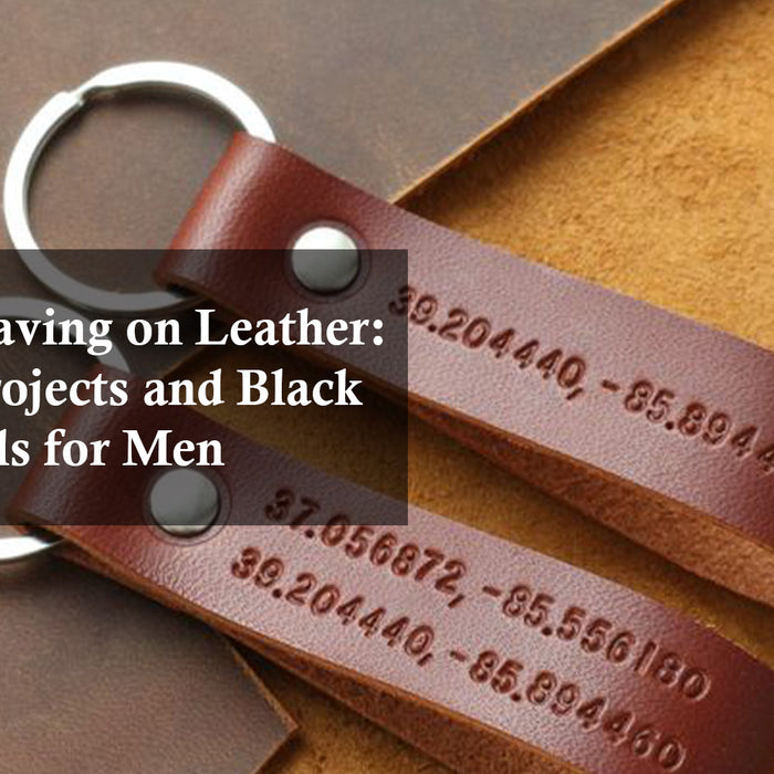 Laser Engraving on Leather: Creative Projects and Black Friday Deals for Men