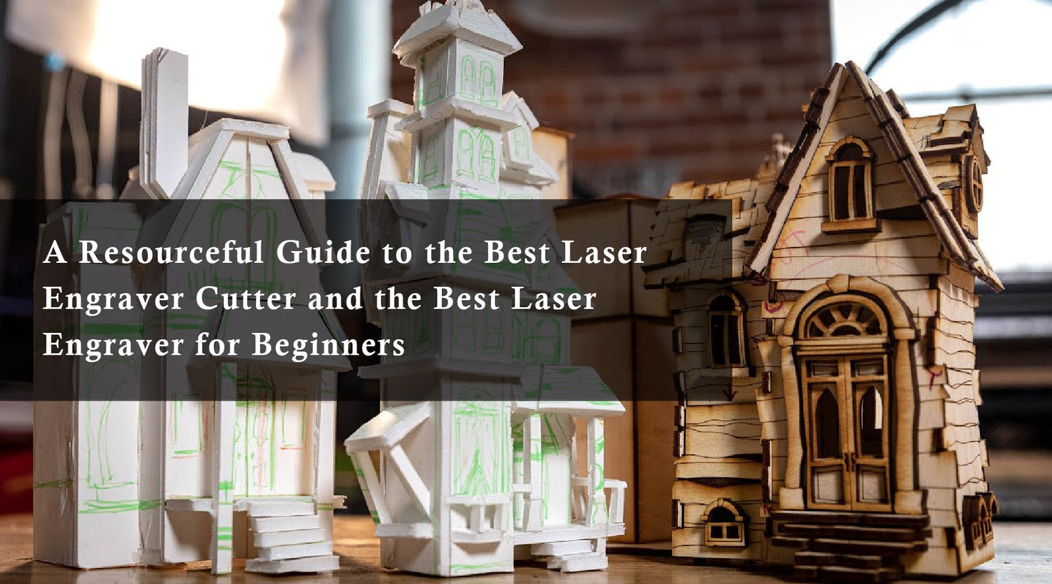 A Resourceful Guide to the Best Laser Engraver Cutter for Beginners