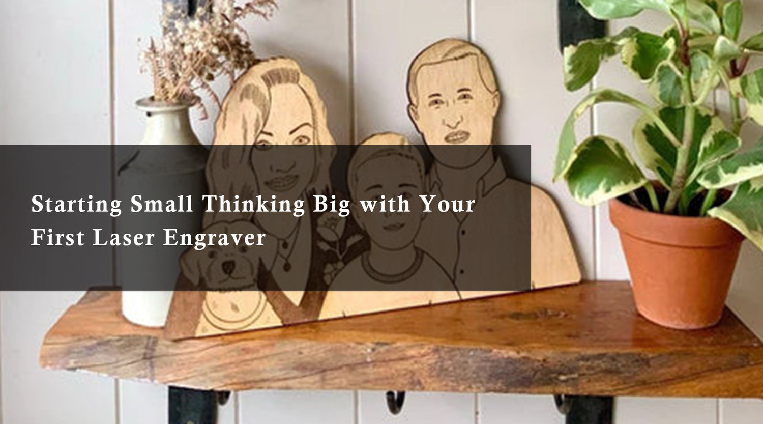 Starting Small and Thinking Big with Your First Laser Engraver