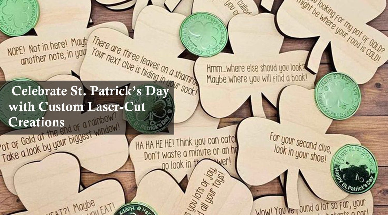 Celebrate St. Patrick’s Day with Custom Laser-Cut Creations