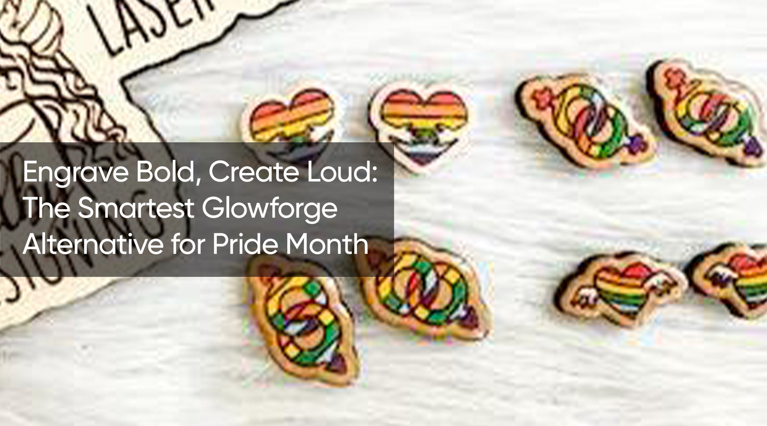 Engrave Bold, Create Loud: The Smartest Glowforge Alternative for Pride Month