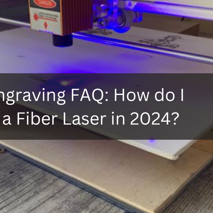 Laser Engraving FAQ: How do I Choose a Fiber Laser in 2024?