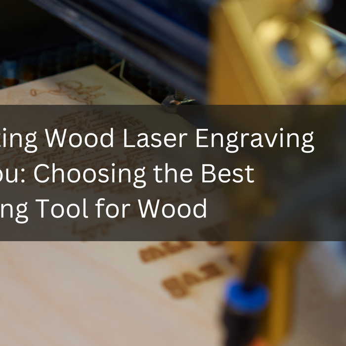 Navigating Wood Laser Engraving Near You: Choosing the Best Engraving Tool for Wood