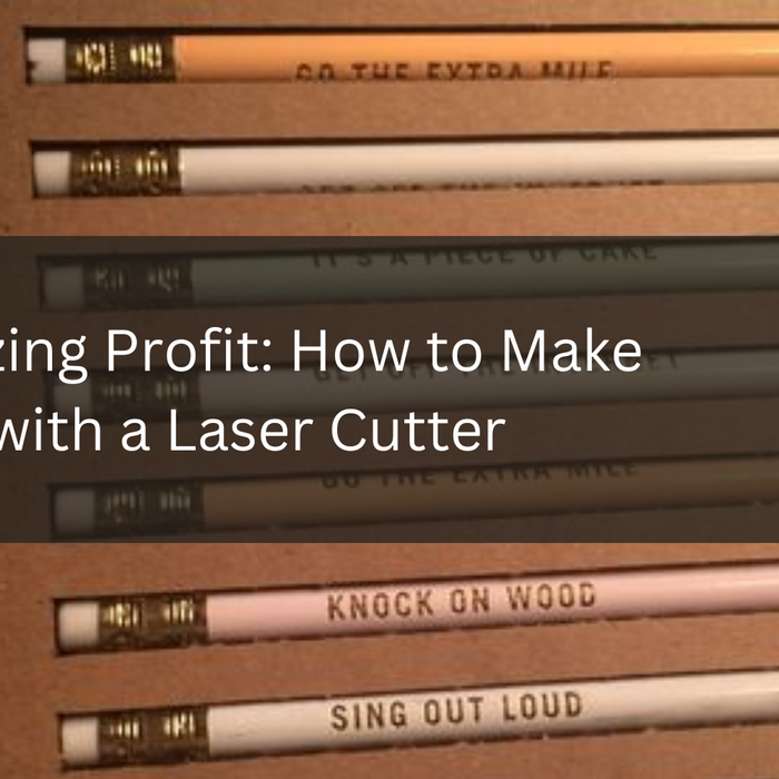 Maximizing Profit: How to Make Money with a Laser Cutter