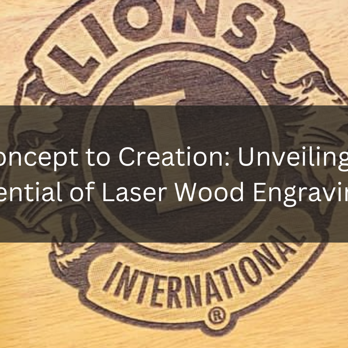 From Concept to Creation: Unveiling the Potential of Laser Wood Engraving