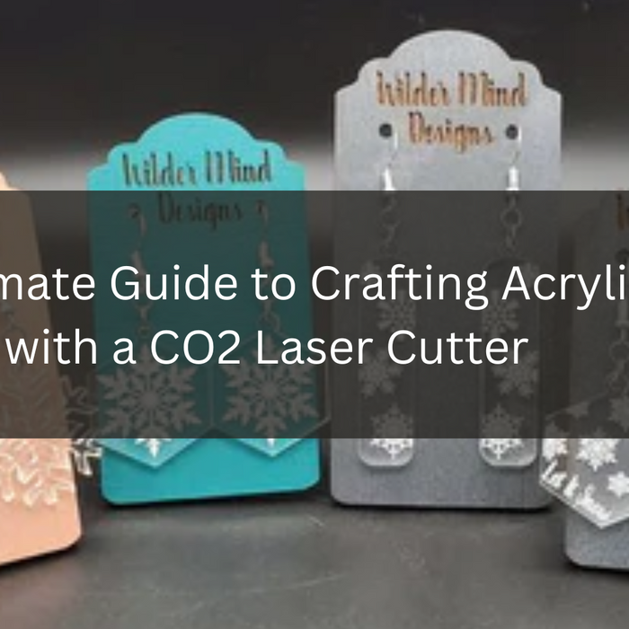 The Ultimate Guide to Crafting Acrylic Earrings with a CO2 Laser Cutter