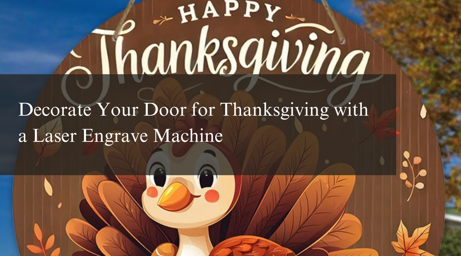 Decorate Your Door for Thanksgiving with a Laser Engrave Machine