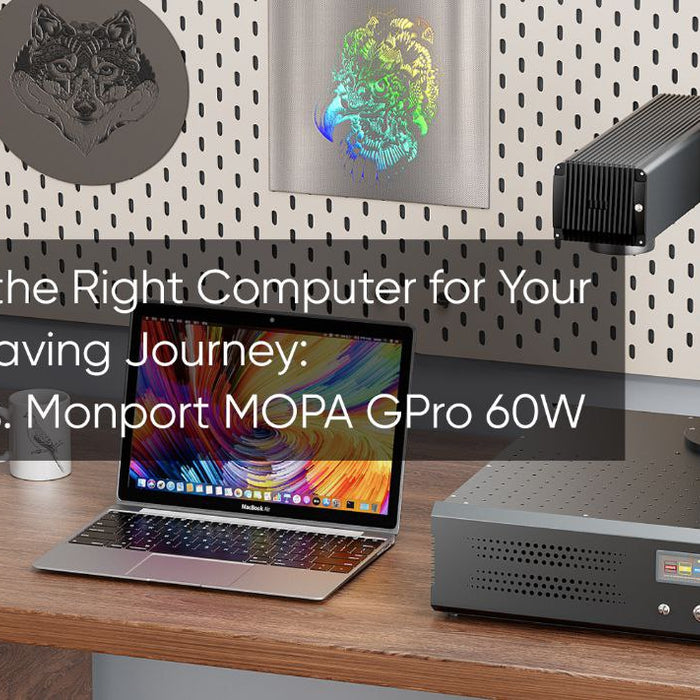 Choosing the Right Computer for Your Laser Engraving Journey: OMTech vs. Monport MOPA GPro 60W