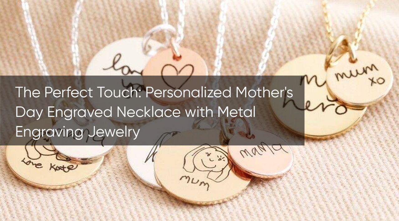 The Perfect Touch: Personalized Mother's Day Engraved Necklace with Metal Engraving Jewelry