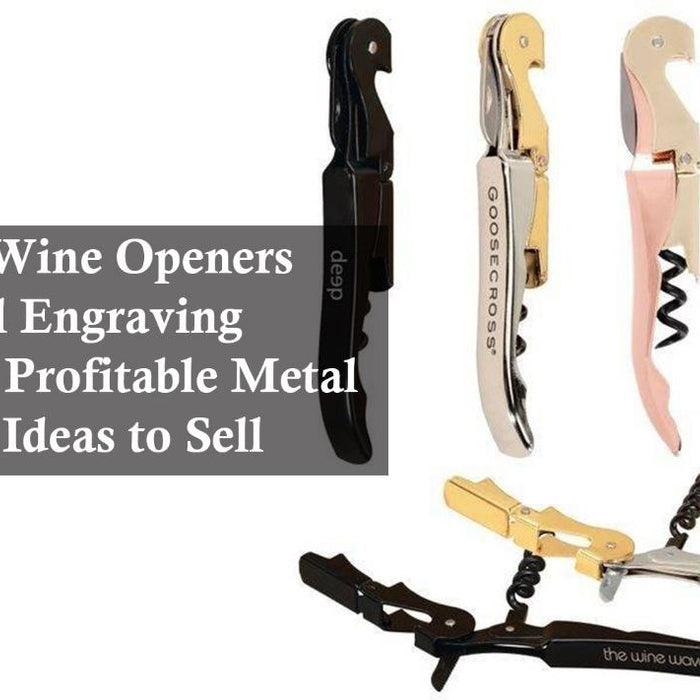 laser engraved wine openers