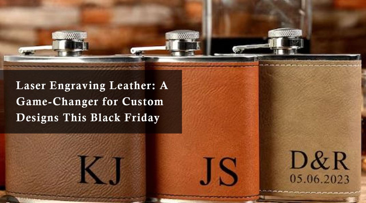 Laser Engraving Leather: A Game-Changer for Custom Designs This Black ...