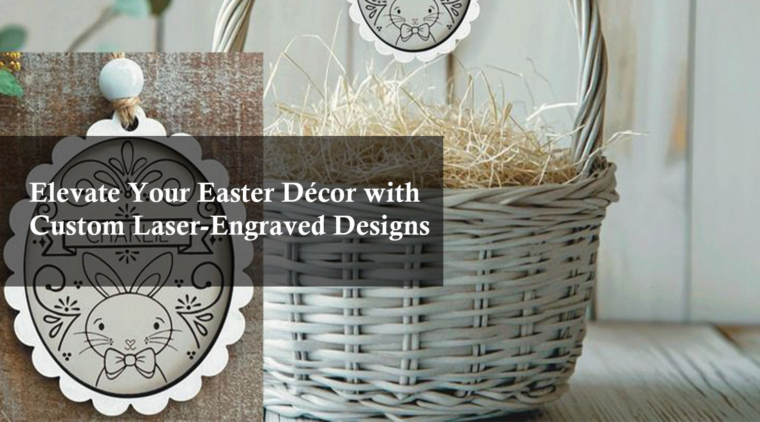 Elevate Your Easter Décor with Custom Laser-Engraved Designs