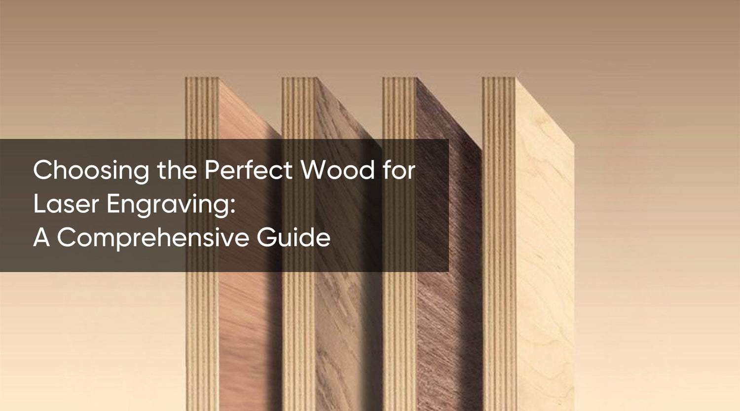 Choosing the Best Wood for Laser Engraving: A Comprehensive Guide