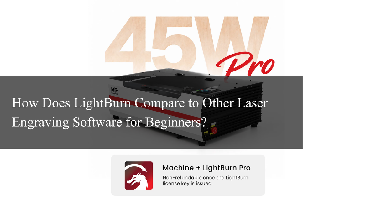 How Does LightBurn Compare to Other Laser Engraving Software for Beginners?