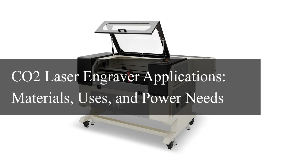 CO2 Laser Engraver Applications: Materials, Uses, and Power Needs