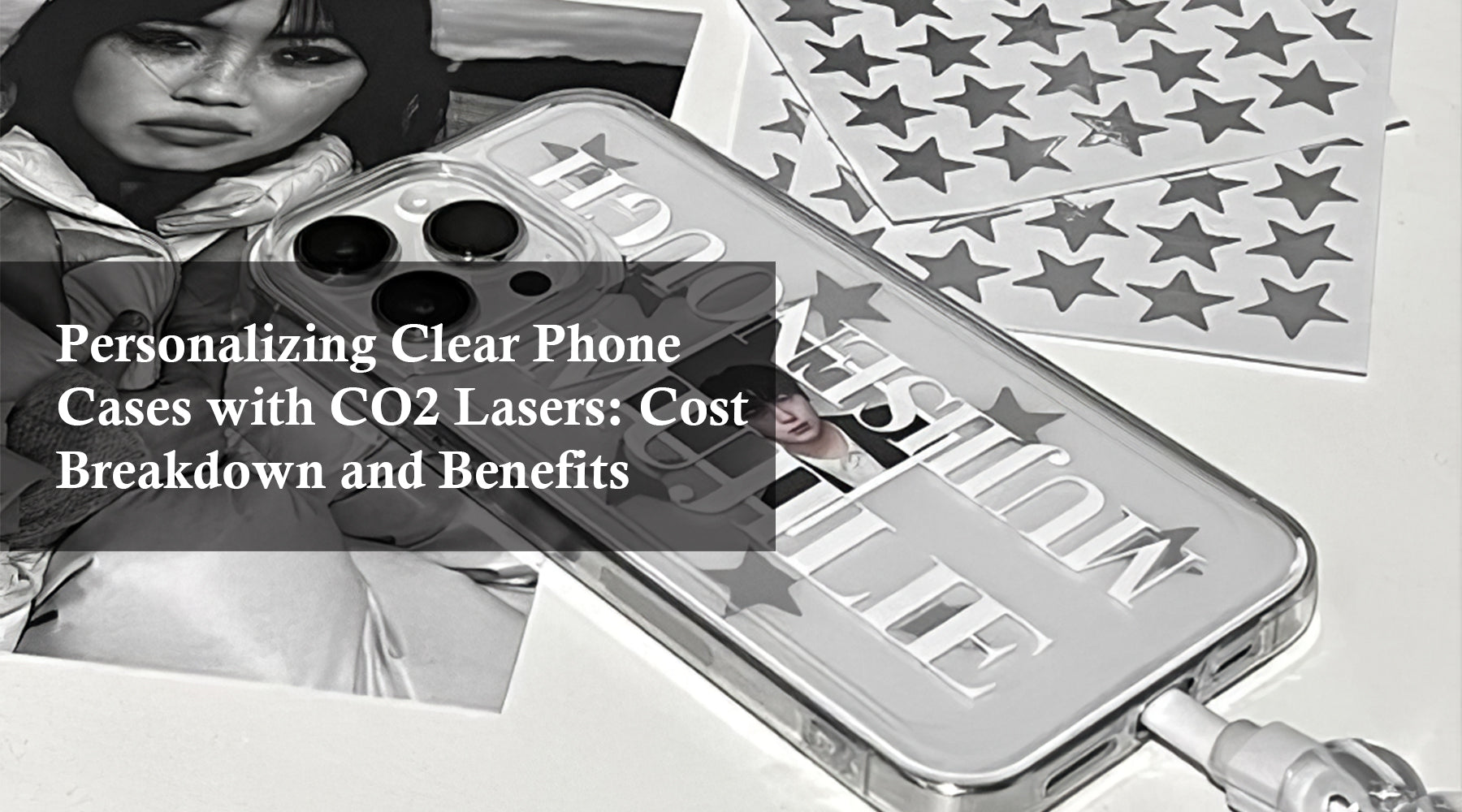 Personalizing Clear Phone Cases with CO2 Lasers: Cost Breakdown and Benefits