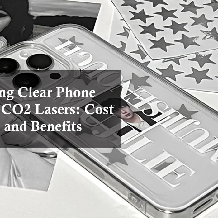 Personalizing Clear Phone Cases with CO2 Lasers: Cost Breakdown and Benefits