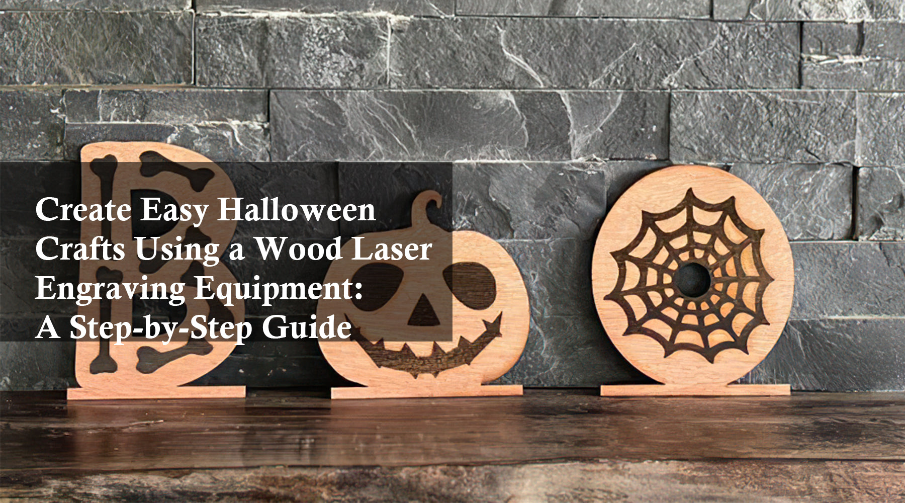 Create Easy Halloween Crafts Using a Wood Laser Engraving Equipment: A Step-by-Step Guide