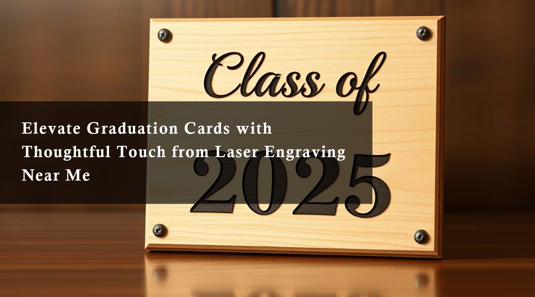 Elevate Graduation Cards with Thoughtful Touch from Laser Engraving Near Me
