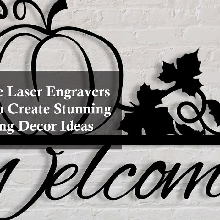 How to Use Laser Engravers for Metal to Create Stunning Thanksgiving Decor Ideas