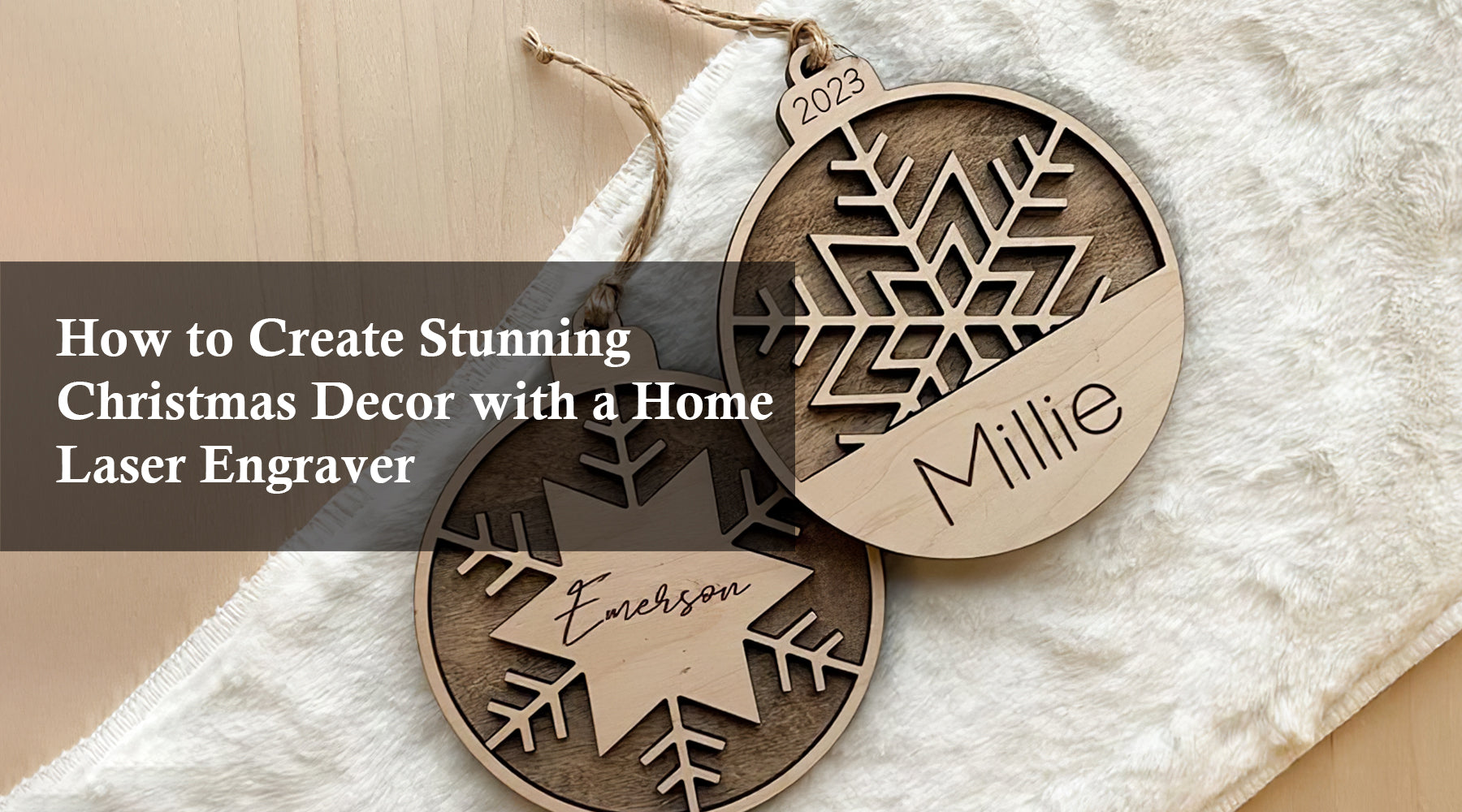 How to Create Stunning Christmas Decor with a Home Laser Engraver