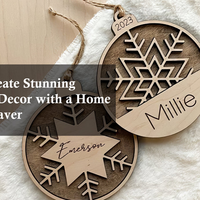 How to Create Stunning Christmas Decor with a Home Laser Engraver