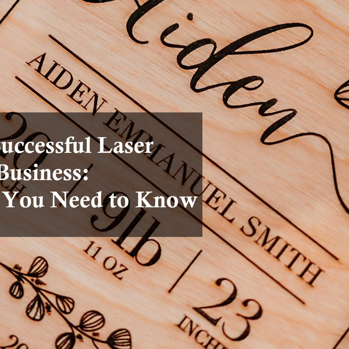 Starting a Successful Laser Engraving Business: Everything You Need to Know