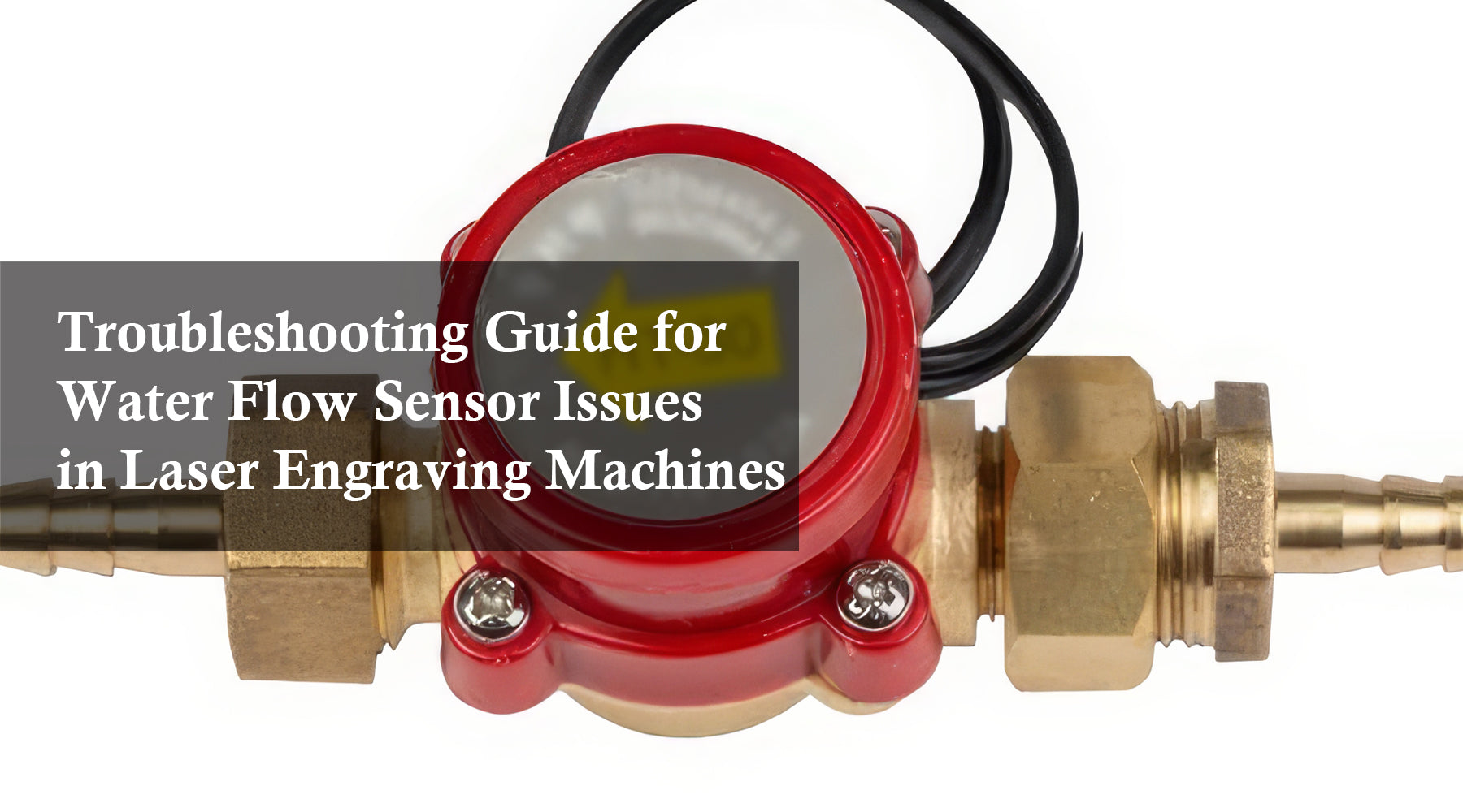 Troubleshooting Guide for Water Flow Sensor Issues in Laser Engraving Machines