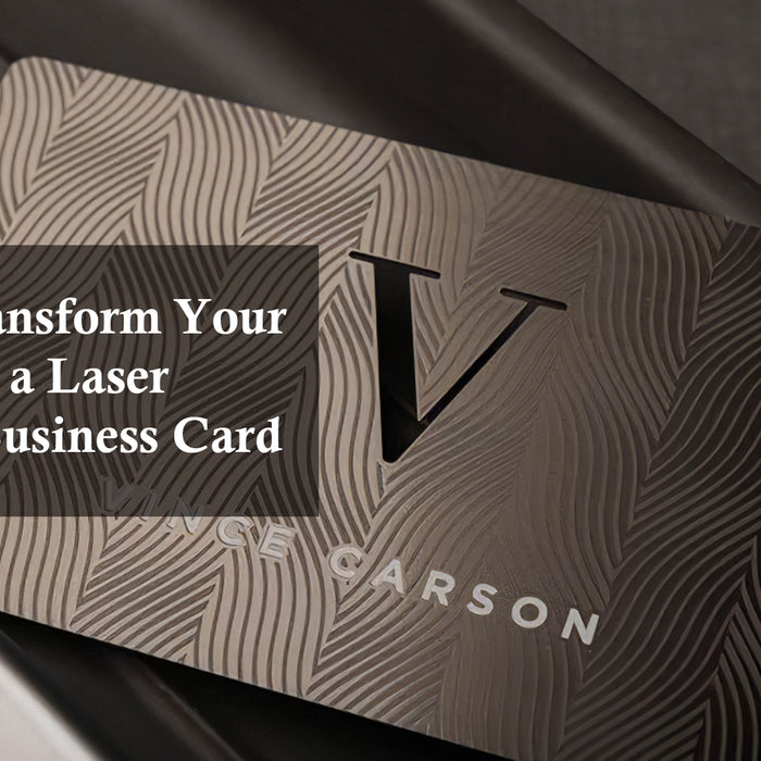 How to Transform Your Brand with a Laser Engraved Business Card