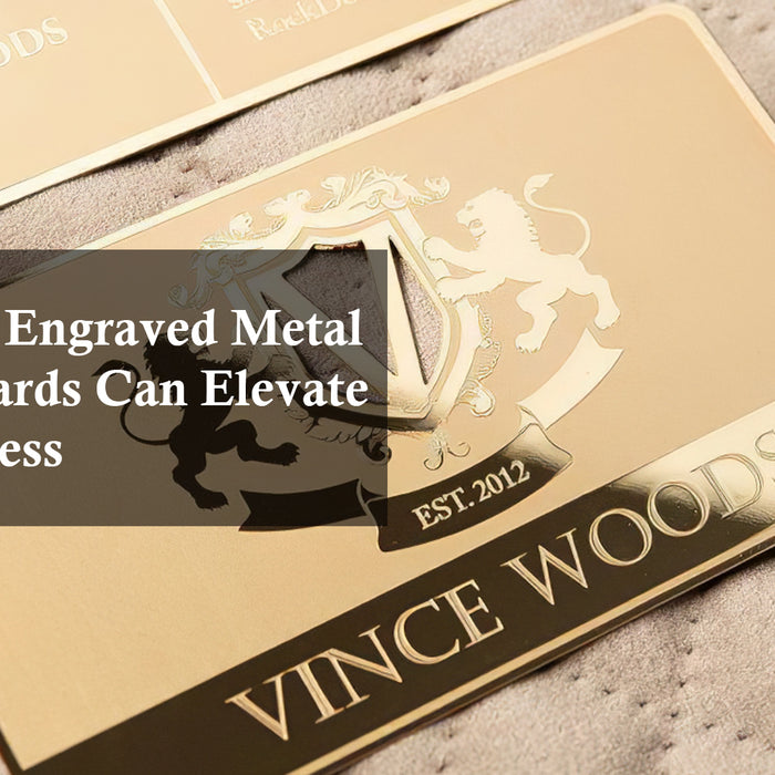 How Laser Engraved Metal Business Cards Can Elevate Your Business