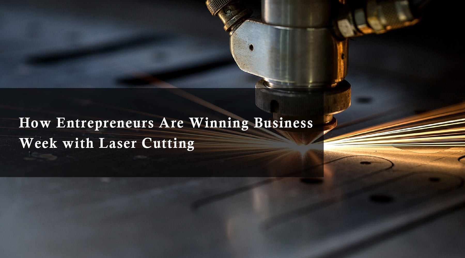 How Entrepreneurs Are Winning Business Week with Laser Cutting