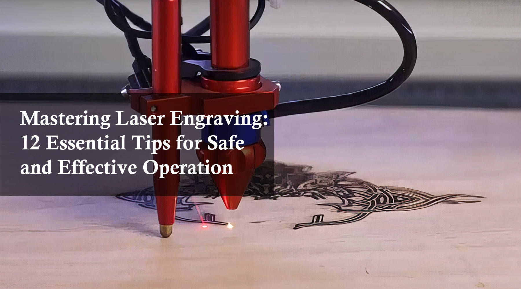 Mastering Laser Engraving: 12 Essential Tips for Safe and Effective Operation