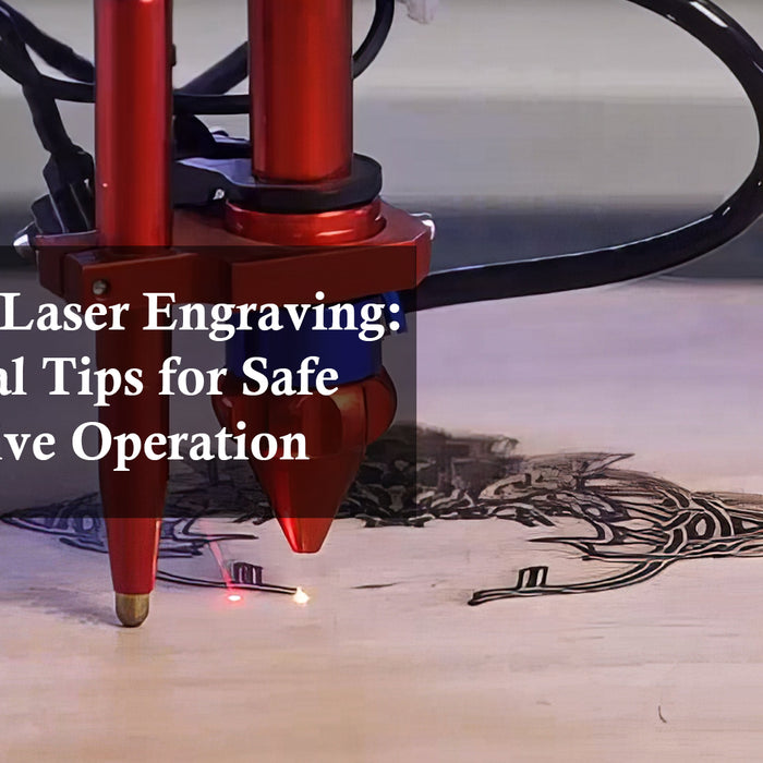 Mastering Laser Engraving: 12 Essential Tips for Safe and Effective Operation