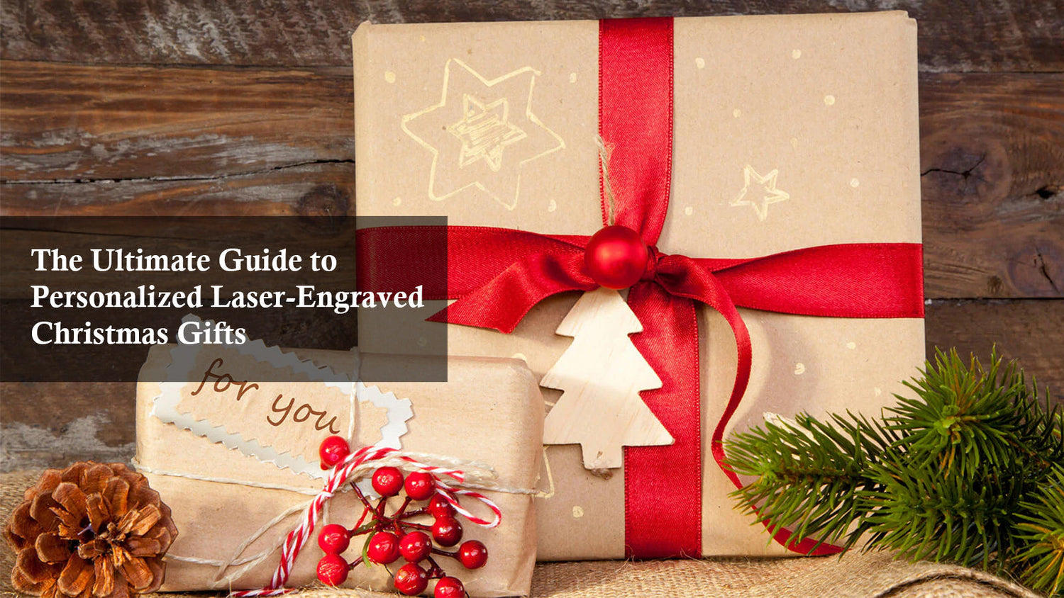 The Ultimate Guide to Personalized Laser-Engraved Christmas Gifts
