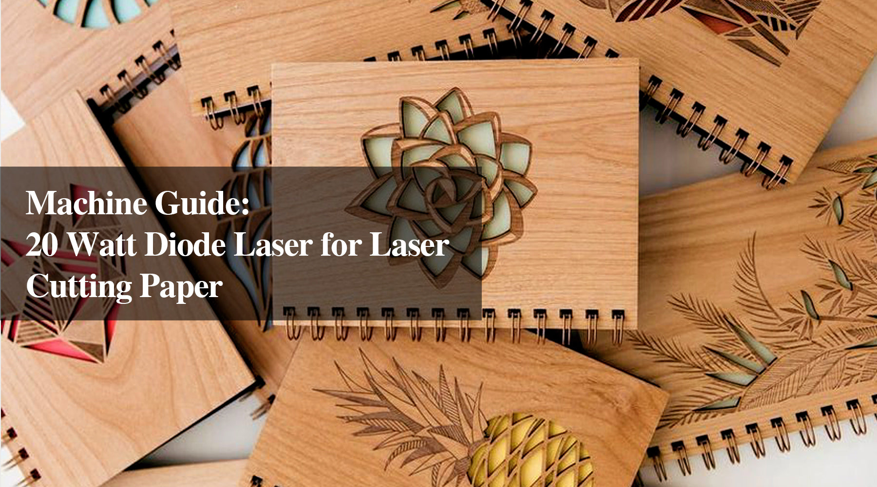 Machine Guide: 20 Watt Diode Laser for Laser Cutting Paper