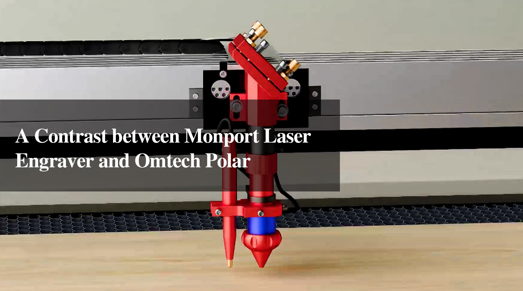 A Contrast between Monport Laser Engraver and Omtech Polar