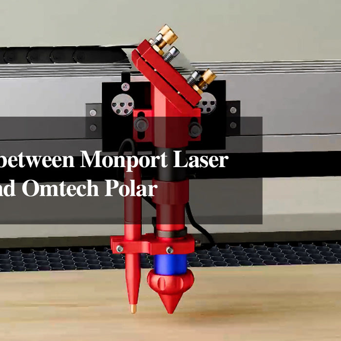 A Contrast between Monport Laser Engraver and Omtech Polar