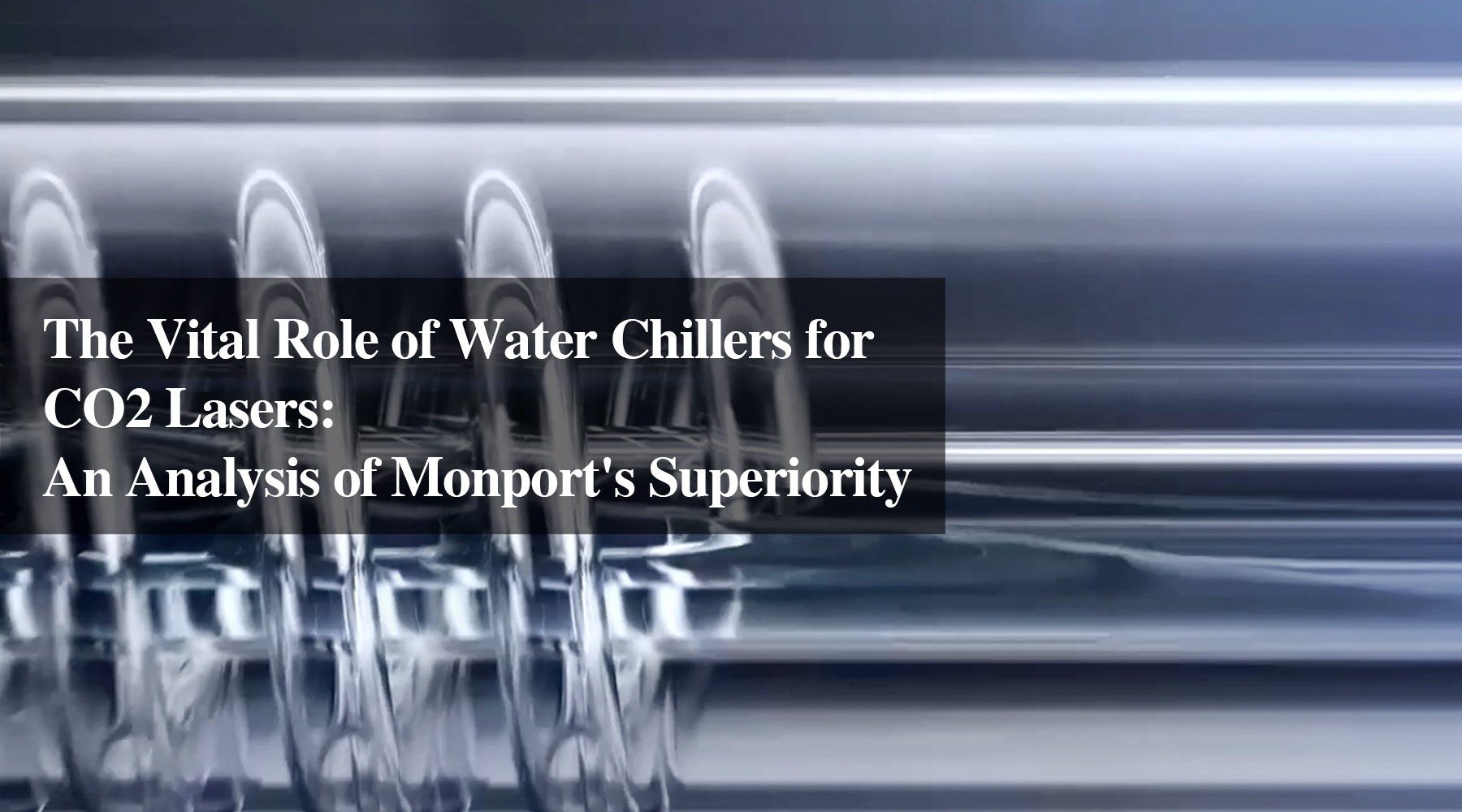 The Vital Role of Water Chillers for CO2 Lasers: An Analysis of Monport's Superiority