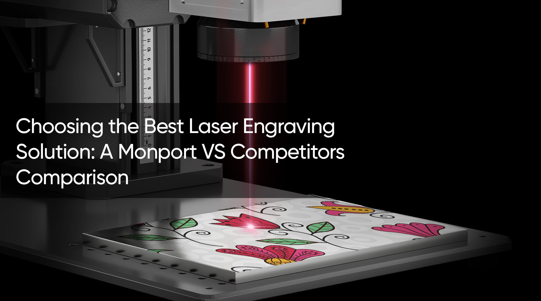 Choosing the Best Laser Engraving Solution: A Monport VS Competitors Comparison