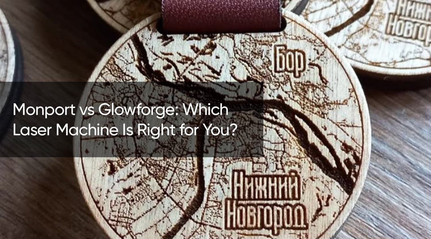 Monport vs Glowforge: Which Laser Machine Is Right for You?