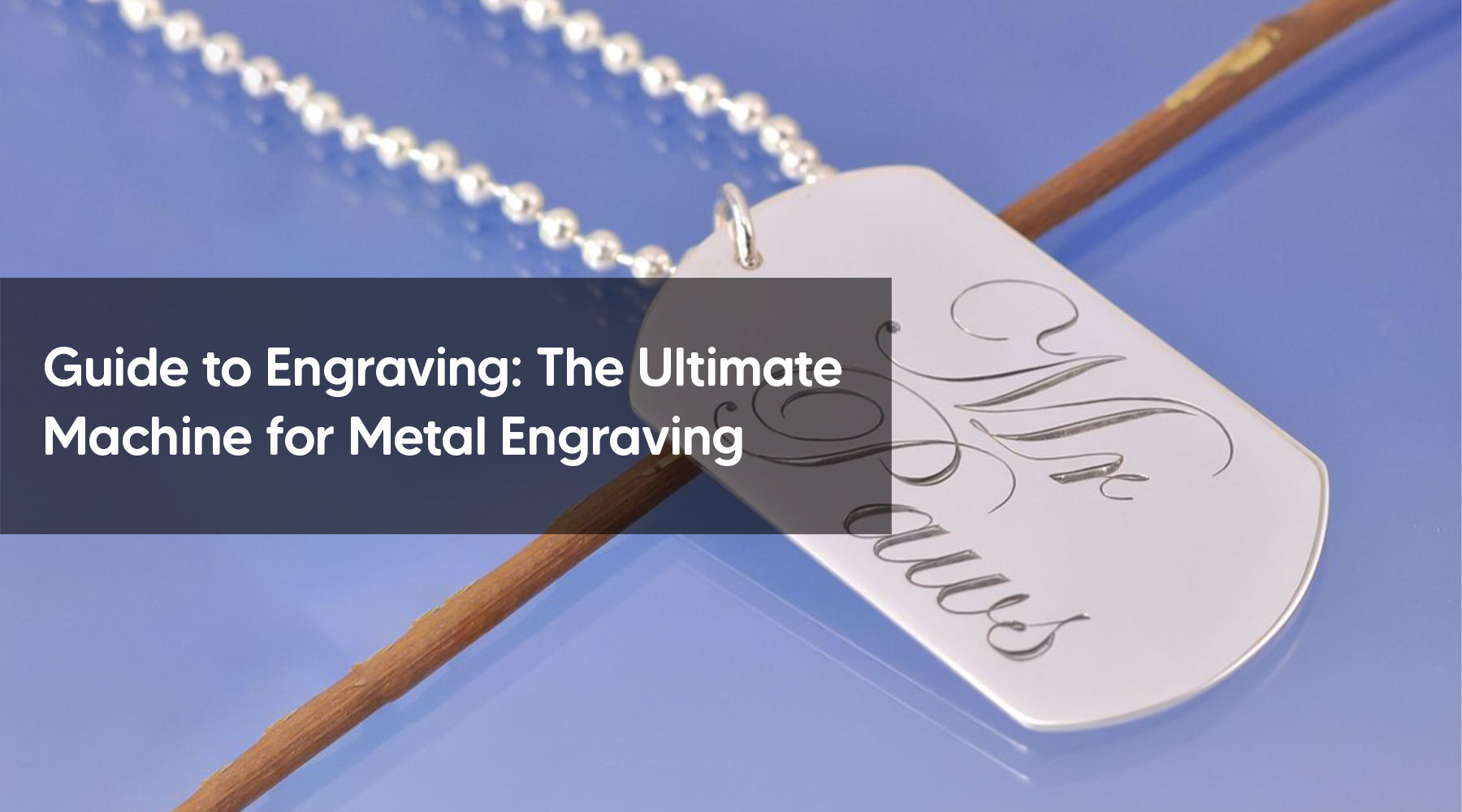 Guide to Engraving: The Ultimate Machine for Metal Engraving