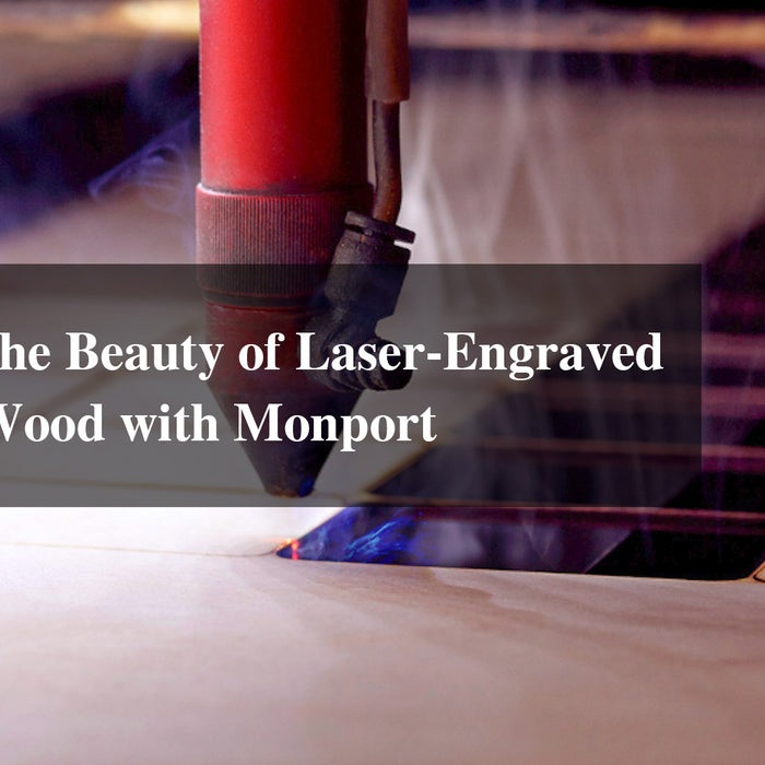 Unlocking the Beauty of Laser-Engraved Photos on Wood with Monport: A Comprehensive Guide