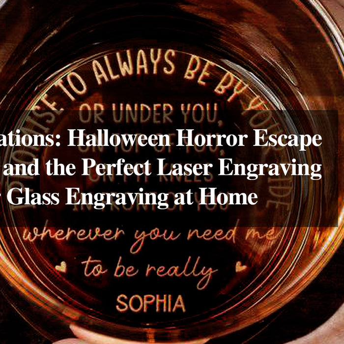 Spooky Creations: Halloween Horror Escape Room Ideas and the Perfect Laser Engraving Machine for Glass Engraving at Home