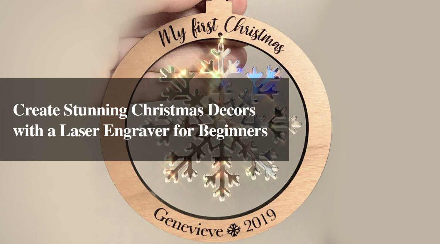 Create Stunning Christmas Decors with a Laser Engraver for Beginners