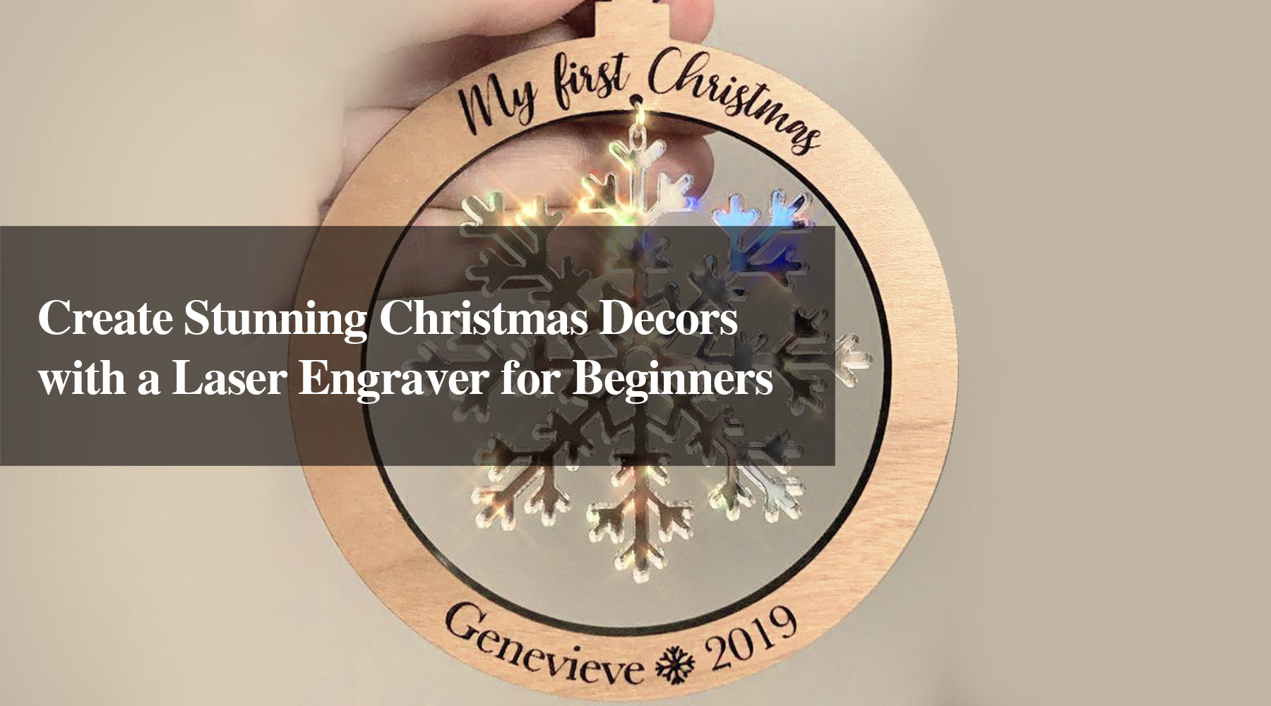 Create Stunning Christmas Decors with a Laser Engraver for Beginners