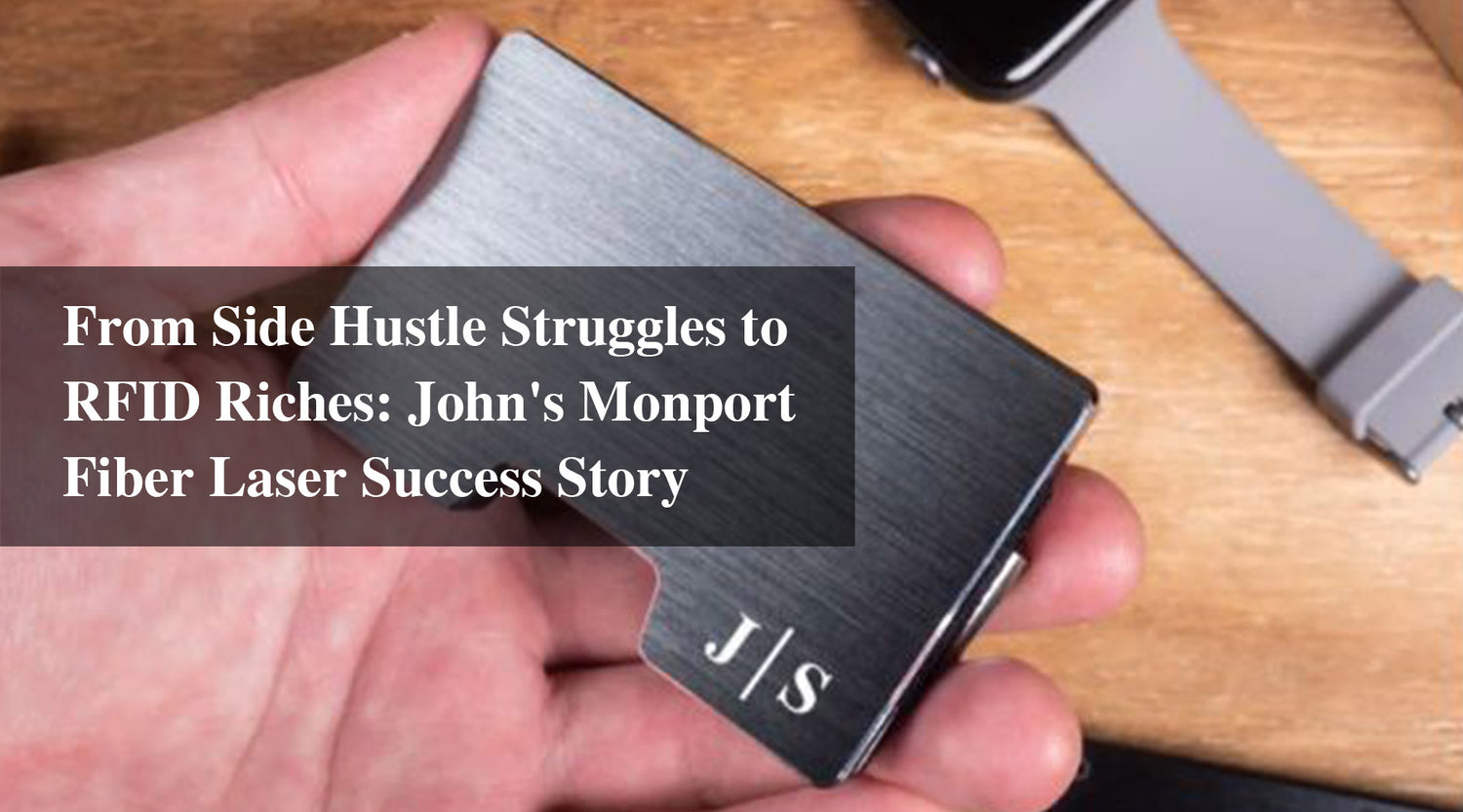 From Side Hustle Struggles to RFID Riches: John's Monport Fiber Laser Success Story