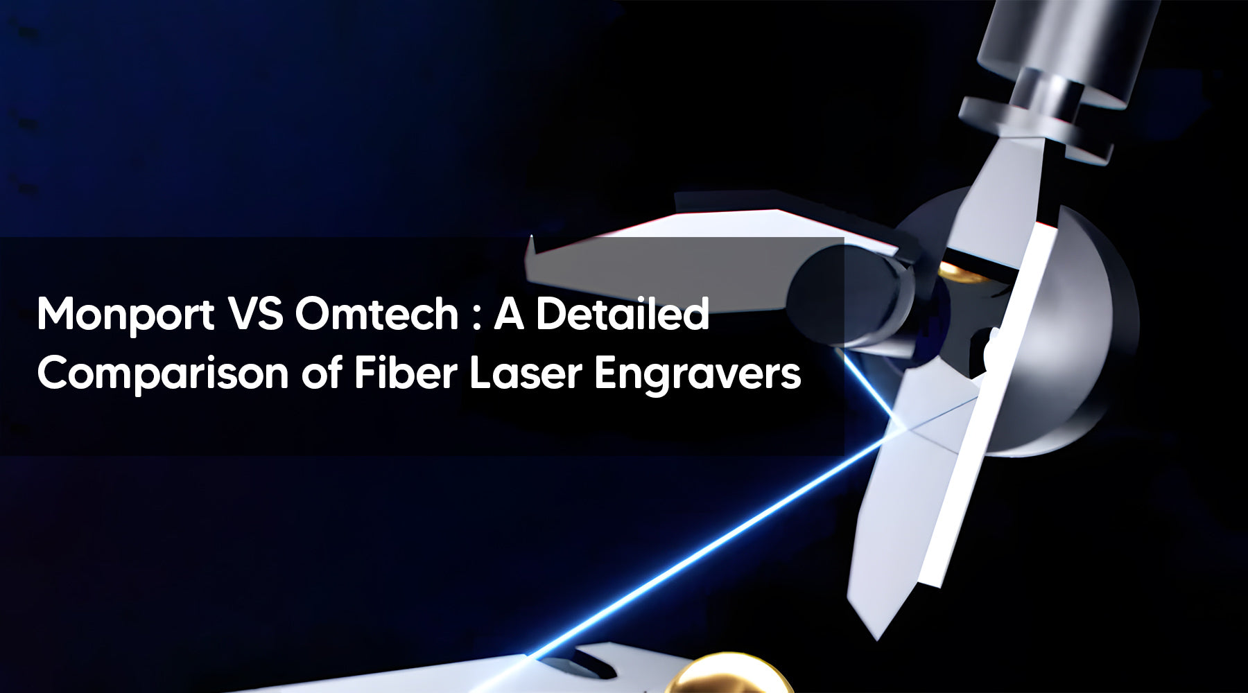 Monport VS Omtech : A Detailed Comparison of Fiber Laser Engravers