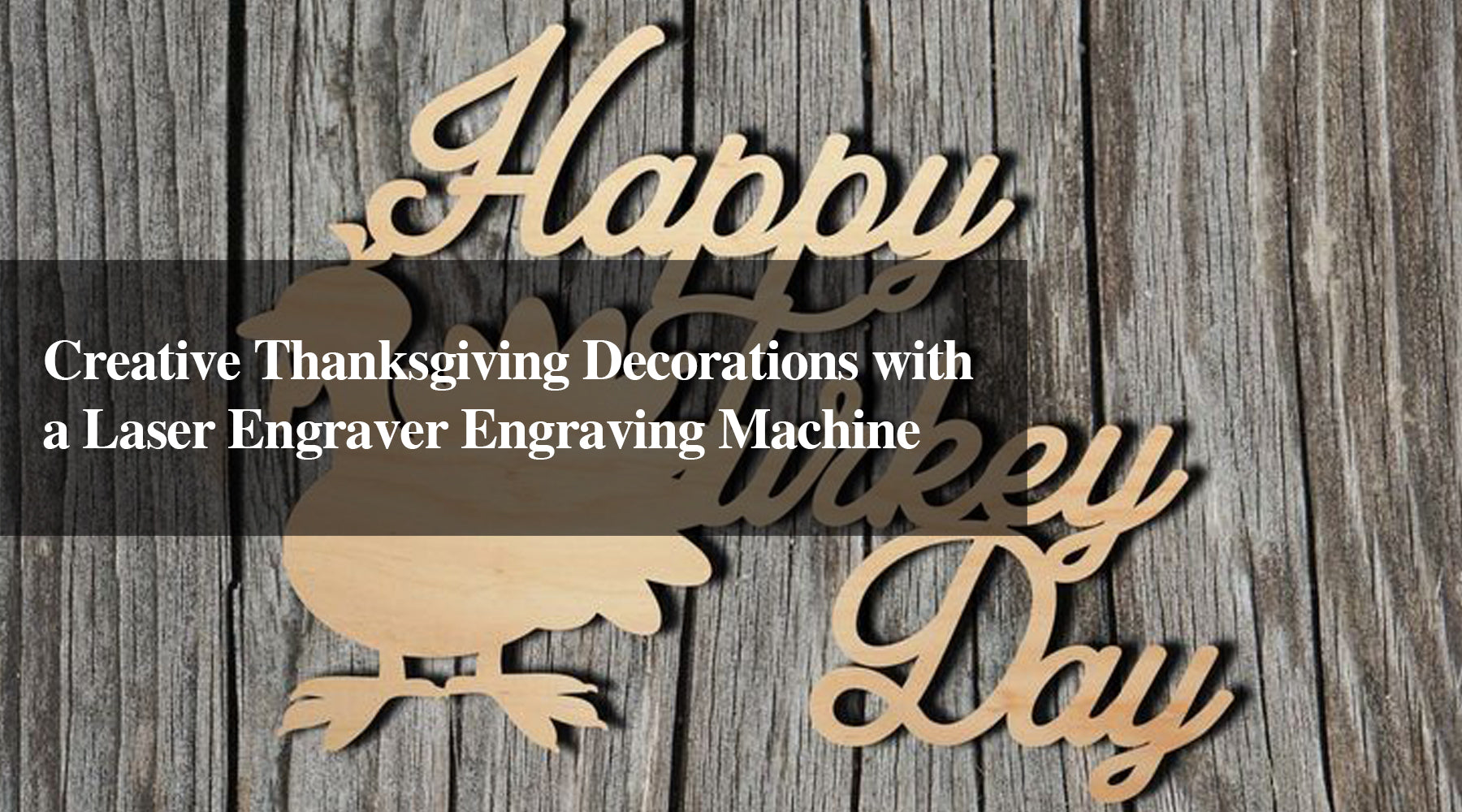 Creative Thanksgiving Decorations with a Laser Engraver Engraving Machine